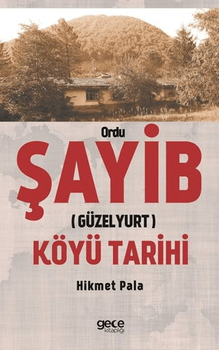 Ordu Şayib (Güzelyurt) Köyü Tarihi