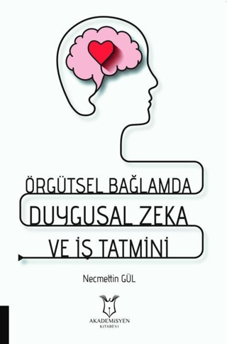 Örgütsel Bağlamda Duygusal Zeka ve İş Tatmini