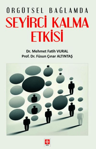 Örgütsel Bağlamda Seyirci Kalma Etkisi