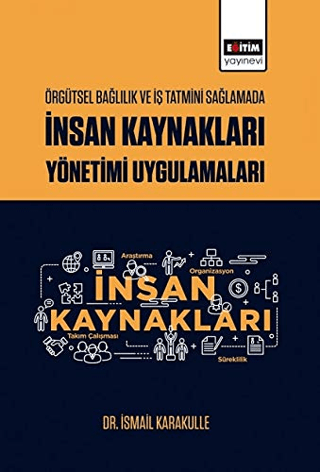 Örgütsel Bağlılık ve İş Tatmini Sağlamada İnsan Kaynakları Yönetimi Uygulamaları
