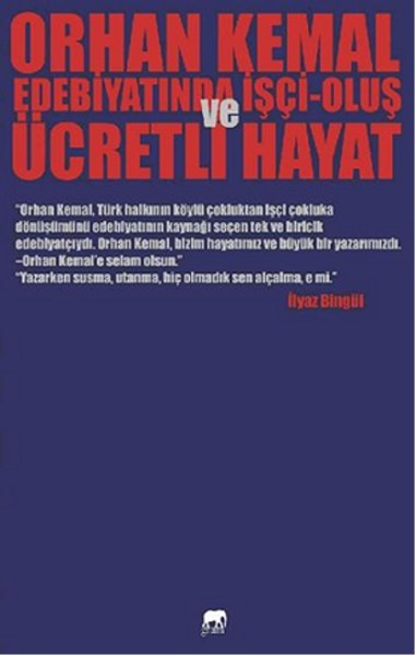 Orhan Kemal Edebiyatında İşçi - Oluş Ve Ücretli Hayat %20 indirimli İl