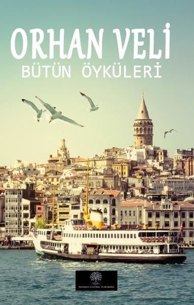 Orhan Veli - Bütün Öyküleri Orhan Veli Kanık