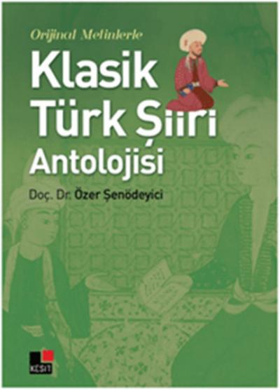 Orjinal Metinlerle Klasik Türk Şiiri Antolojisi %20 indirimli Özer Şen