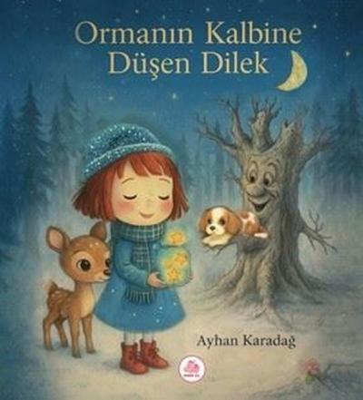 Ormanın Kalbine Düşen Dilek (Ciltli)