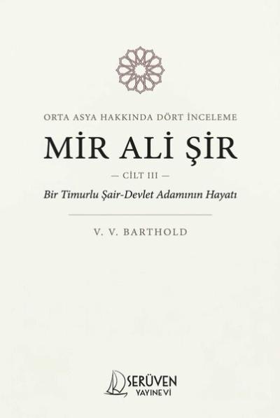 Orta Asya Hakkında Dört İnceleme Cilt 3 - Mir Ali Şir