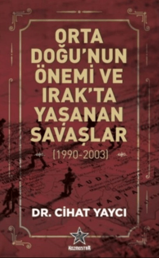 Orta Doğu’nun Önemi ve Irak’ta Yaşanan Savaşlar (1990-2003)