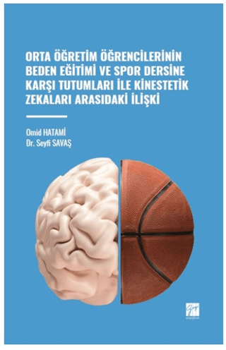 Orta Öğretim Öğrencilerinin Beden Eğitimi ve Spor Dersine Karşı Tutumları ile Kinestetik Zekaları Arasındaki İlişki