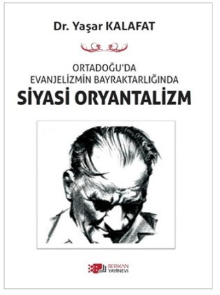 Ortadoğu’da Evanjelizmin Bayraktarlığında Siyasi Oryantalizm