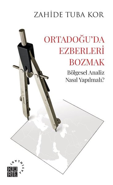 Ortadoğu'da Ezberleri Bozmak - Bölgesel Analiz Nasıl Yapılmalı?