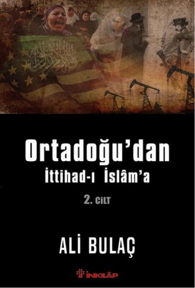 Ortadoğu'dan İttihad-ı İslam'a 2. Cilt Ali Bulaç