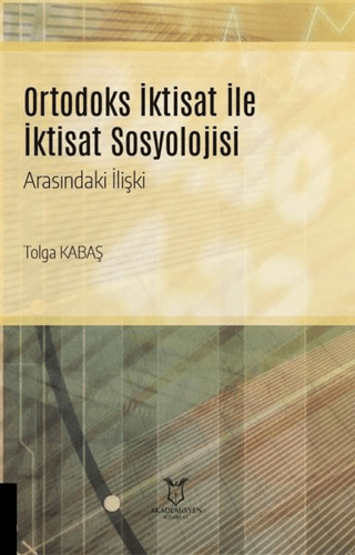 Ortodoks İktisat ile İktisat Sosyolojisi Arasındaki İlişki