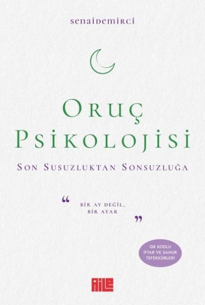 Oruç Psikolojisi - Son Susuzluktan Sonsuzluğa Senai Demirci