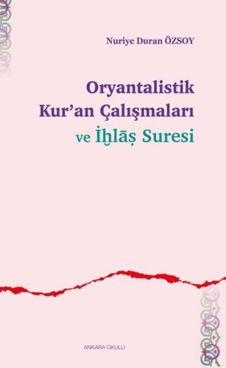 Oryantalistik Kur’an Çalışmaları ve İhlas Suresi