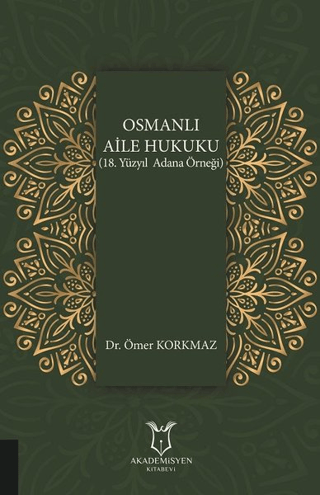 Osmanlı Aile Hukuku (18. Yüzyıl Adana Örneği)