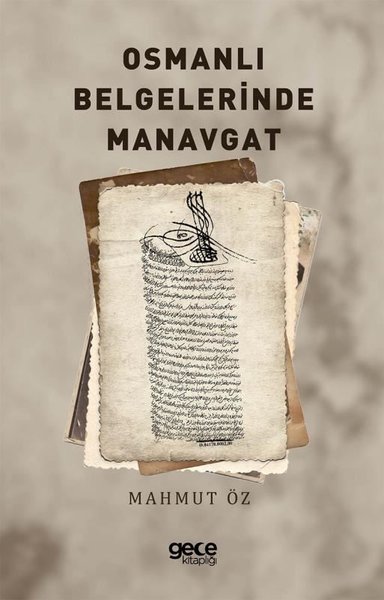 Osmanlı Belgelerinde Manavgat Mahmut Öz