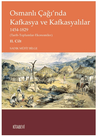 Osmanlı Çağı’nda Kafkasya ve Kafkasyalılar II. Cilt