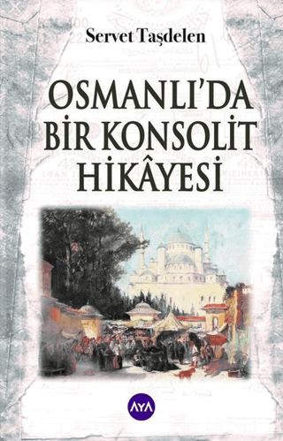 Osmanlı’da Bir Konsolit Hikayesi