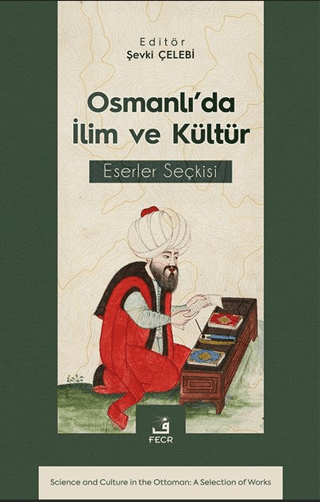 Osmanlı’da İlim ve Kültür Eserler Seçkisi