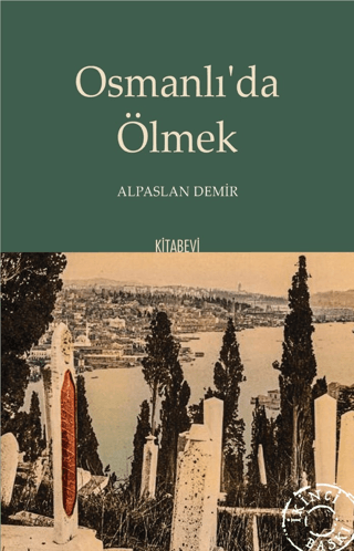 Osmanlı’da Ölmek