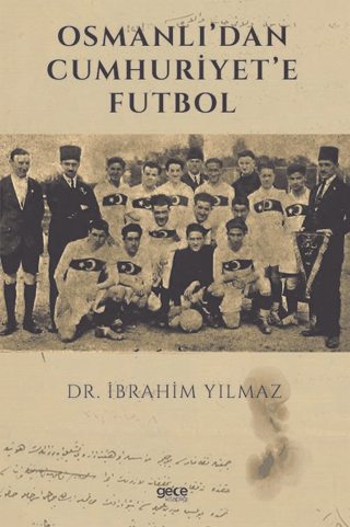 Osmanlı’dan Cumhuriyet’e Futbol