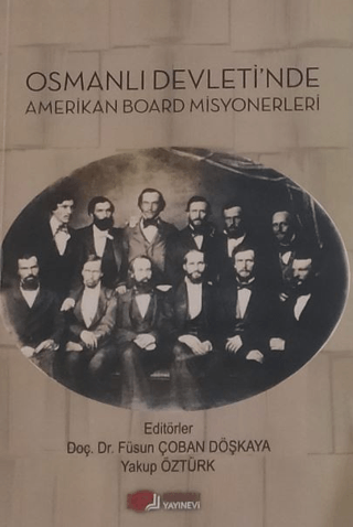 Osmanlı Devleti’nde Amerikan Board Misyonerleri