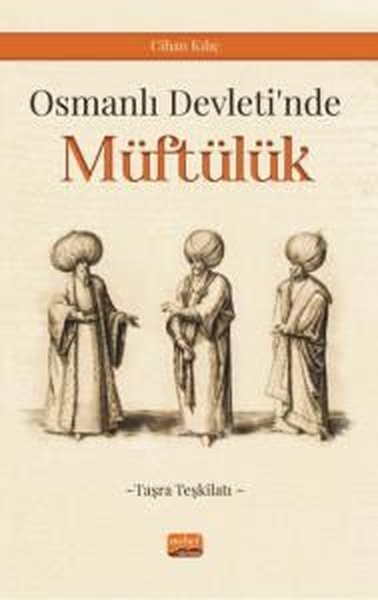 Osmanlı Devleti'nde Müftülük - Taşra Teşkilatı Cihan Kılıç