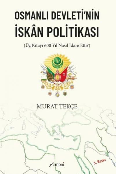 Osmanlı Devleti'nin İskan Politikası Murat Tekçe