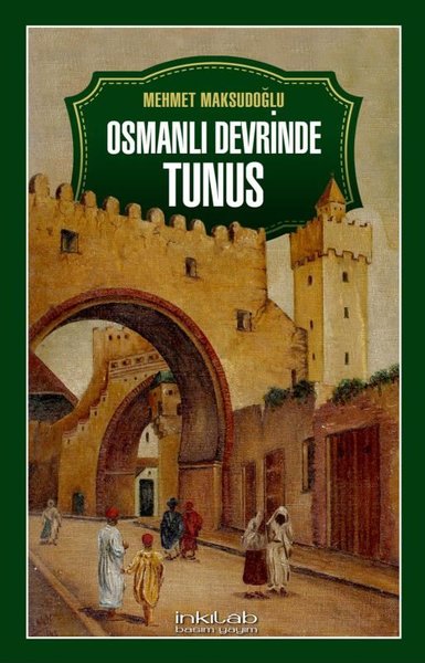 Osmanlı Devrinde Tunus Mehmet Maksudoğlu