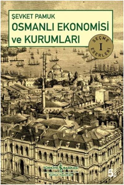 Osmanlı Ekonomisi ve Kurumları %28 indirimli Şevket Pamuk