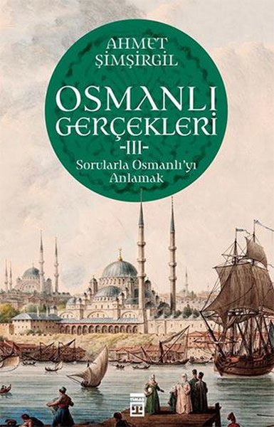 Osmanlı Gerçekleri 3 - Sorularla Osmanlı'yı Anlamak