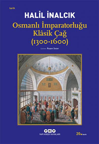 Osmanlı İmparatorluğu Klasik Çağ (1300-1600) Halil İnalcık