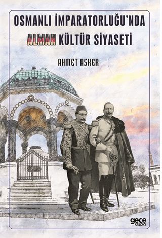 Osmanlı İmparatorluğu’nda Alman Kültür Siyaseti