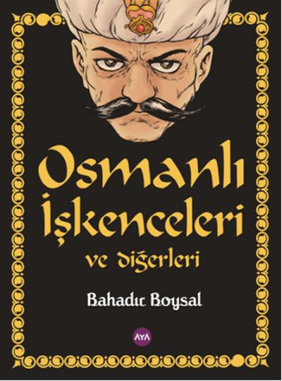 Osmanlı İşkenceleri ve Diğerleri