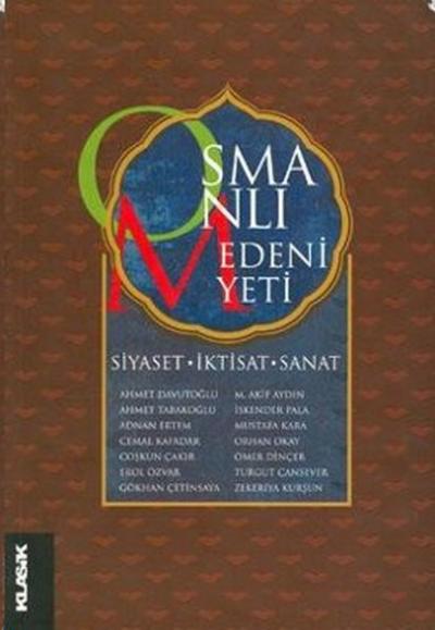 Osmanlı MedeniyetiSiyaset,İktisat,Sanat