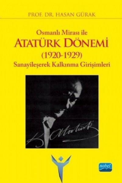 Osmanlı Mirası ile Atatürk Dönemi (1920-1929) Hasan Gürak