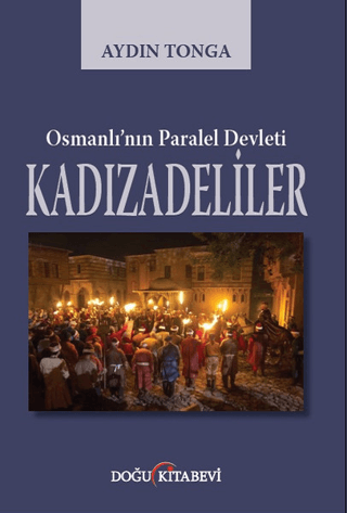 Osmanlı’nın Paralel Devleti Kadızadeliler