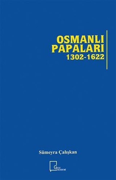 Osmanlı Papaları 1302 - 1622 Sümeyra Çalışkan