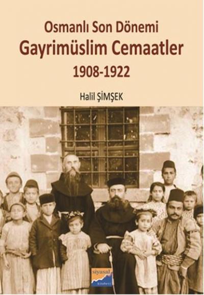 Osmanlı Son Dönemi Gayrimüslim Cemaatler 1908-1922 Halil Şimşek