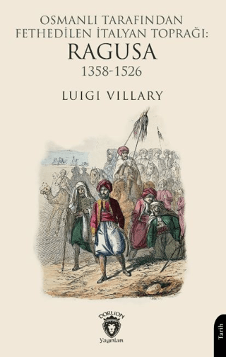 Osmanlı Tarafından Fethedilen İtalyan Toprağı: Ragusa 1358-1526