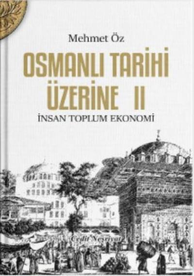 Osmanlı Tarihi Üzerine: 2 Mehmet Öz