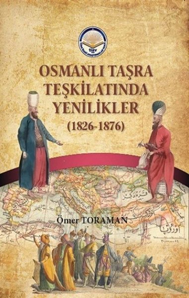 Osmanlı Taşra Teşkilatında Yenilikler (1826-1876) Ömer Toraman
