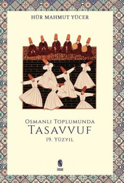 Osmanlı Toplumunda Tasavvuf - 19. Yüzyıl Hür Mahmut Yücer