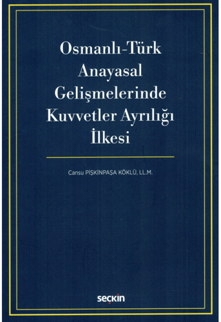 Osmanlı - Türk Anayasal Gelişmelerinde Kuvvetler Ayrılığı İlkesi