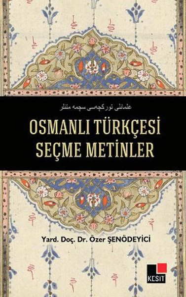 Osmanlı Türkçesi Seçme Metinler %20 indirimli Özer Şenödeyici
