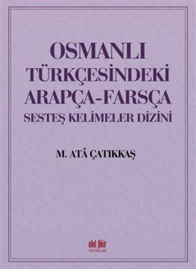 Osmanlı Türkçesindeki Arapça - Farsça Sesteş Kelimeler Dizini