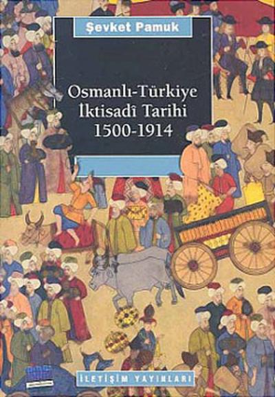 Osmanlı -Türkiye İktisadi Tarihi (1500-1914) %27 indirimli Şevket Pamu
