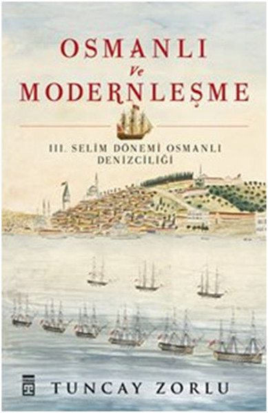Osmanlı ve Modernleşme / III. Selim Dönemi Osmanlı Denizciliği %28 ind