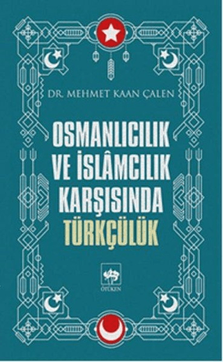Osmanlıcılık ve İslamcılık Karşısında Türkçülük