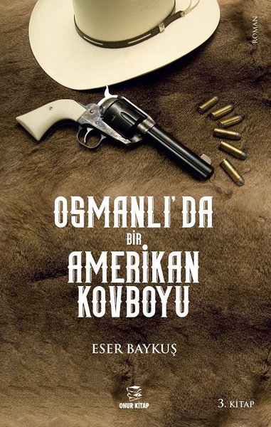 Osmanlı'da Bir Amerikan Kovboyu Eser Baykuş