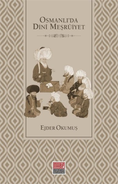 Osmanlı'da Dini Meşruiyet Ejder Okumuş